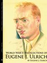 World War II Recollections of Eugene J Ulrich