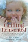 Grilling Reinvented A Return to Fun Family and Safe Nutritious Food