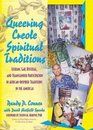 Queering Creole Spiritual Traditions Lesbian Gay Bisexual and Transgender Participation in African Inspired Traditions in the Americas