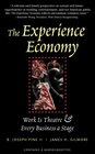 The Experience Economy  Work is Theater  Every Business a Stage