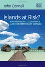 Islands at Risk Environments Economies and Contemporary Change