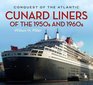 Conquest of the Atlantic Cunard Liners of the 1950s and 1960s