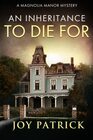 An Inheritance to Die For (Magnolia Manor Mysteries)