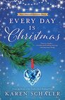 Every Day Is Christmas A Heartwarming Feel Good Christmas Romance Novel