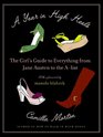 A Year in High Heels The Girl's Guide to Everything from Jane Austen to the Alist