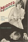 Murder in Hollywood  Solving a Silent Screen Mystery