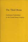 The third House Conference committees in the United States Congress