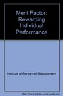 The Merit Factor  Rewarding Individual Performance