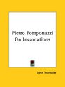 Pietro Pomponazzi on Incantations