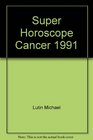 Super Horoscope Cancer 1991