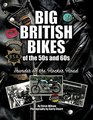 Big British Bikes of the 50s and 60s Thunder on the Rocker Road