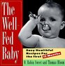 The WellFed Baby Easy Healthful Recipes for the First 12 Months