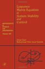 Lyapunov Matrix Equation in System Stability and Control Mathematics in Science and Engineering V195