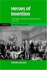 Heroes of Invention Technology Liberalism and British Identity 17501914