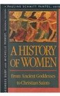 A History of Women in the West Volume I  From Ancient Goddesses to Christian Saints