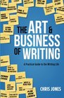 The Art  Business of Writing A Practical Guide to the Writing Life