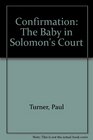 Confirmation The Baby in Solomon's Court