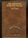 The adventures of BigFoot Wallace the Texas Ranger and hunter