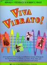 Viva Vibrato A Comprehensive Friendly and Effective Course of Study for the Development of Vibrato on Violin Viola Cello and String Bass in Group or Private Practice