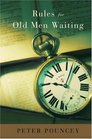 Rules for Old Men Waiting : A Novel