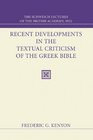 Recent Developments in the Textual Criticism of the Greek Bible The Schweich Lectures of the British Academy 1932