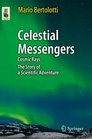 Celestial Messengers Cosmic Rays