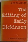 Editing of Emily Dickinson A Reconsideration