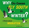 Why Do Geese Fly South in the Winter A Book About Migration