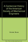 A Centennial History of the American Society of Mechanical Engineers 18801980