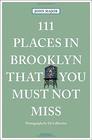 111 Places in Brooklyn That You Must Not Miss (111 Places in .... That You Must Not Miss)