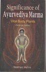 Significance of Ayurvediya Marma: Vital Body Points (susruta Sarira)