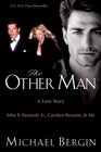 The Other Man  John F Kennedy Jr Carolyn Bessette and Me