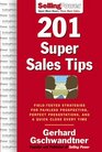 201 Super Sales Tips FieldTested Strategies for Painless Prospecting Perfect Presentations and a Quick Close Every Time