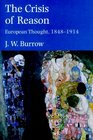 The Crisis of Reason  European Thought 18481914