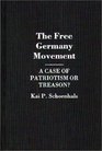 The Free Germany Movement A Case of Patriotism or Treason