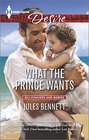 What the Prince Wants (Billionaires and Babies) (Harlequin Desire, No 2377)