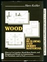 Wood as Building and Hobby Material How to Use Lumber Woodbase Panels and Roundwood Wisely in Construction for Furniture and as Fuel