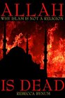 Allah Is Dead: Why Islam is Not a Religion