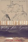 THE WOLF'S HEAD  Writing Lake Superior