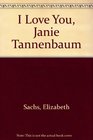 I Love You Janie Tannenbaum