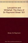 Lancashire and Whitehall The Diary of Sir E Raymond Streat