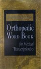 Dorland's Orthopedic Word Book for Medical Transcriptionists