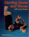 Carving Boots and Shoes With Larry Green