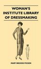 Woman's Institute Library Of Dressmaking  Tailored Garments  Essentials Of Tailoring Tailored Buttonholes Buttons And Trimmings Tailored  And Frocks Tailored Suits Coats And C
