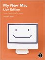 My New Mac Lion Edition 54 Simple Projects to Get You Started