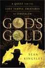 God's Gold A Quest for the Lost Temple Treasures of Jerusalem