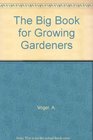 The Big Book for Growing Gardeners