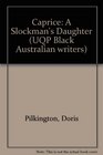 Caprice A Stockman's Daughter