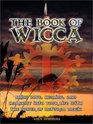 The Book of Wicca Bring Love Healing and Harmony into Your Life With the Power of Natural Magic