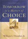 Tomorrow Is a Matter of Choice An 8Step Action Plan for Today